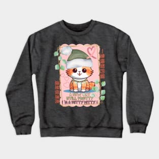 PRETTY WITTY KITTY! Crewneck Sweatshirt